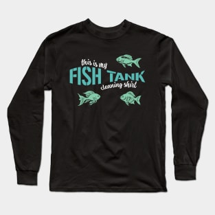 This Is My Fish Tank Cleaning Shirt Long Sleeve T-Shirt